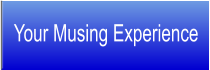 Your Musing Experience