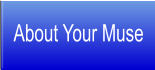 About Your Muse