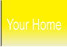 Your Home