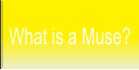 What is a Muse?