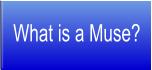 What is a Muse?