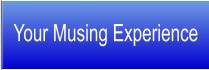 Your Musing Experience