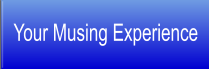 Your Musing Experience
