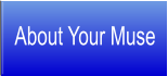 About Your Muse
