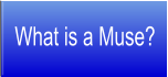 What is a Muse?