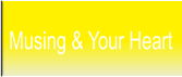 Musing & Your Heart