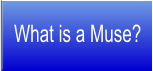 What is a Muse?