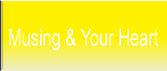 Musing & Your Heart