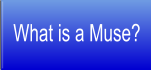 What is a Muse?