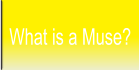 What is a Muse?