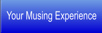 Your Musing Experience