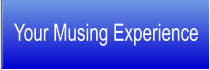 Your Musing Experience