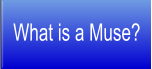 What is a Muse?