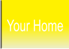 Your Home
