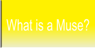 What is a Muse?